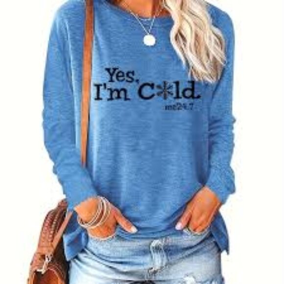 Unknown Tops - Long Sleeve Blue "Yes I'm Cold me 24:7" Tee Shirt - 1X